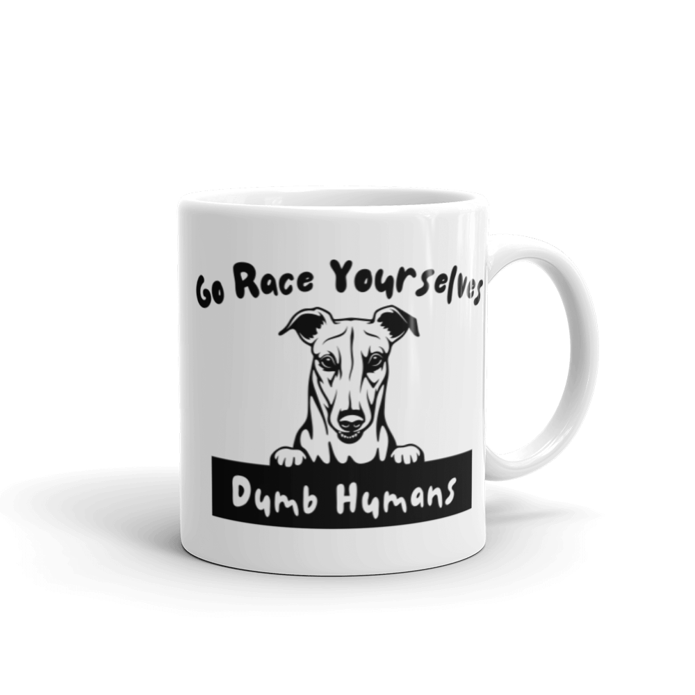 Go Race Yourselves Dumb Humans - White Glossy Mug