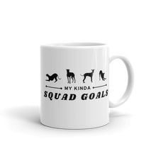 Load image into Gallery viewer, My Kinda Squad Goals - White Glossy Mug
