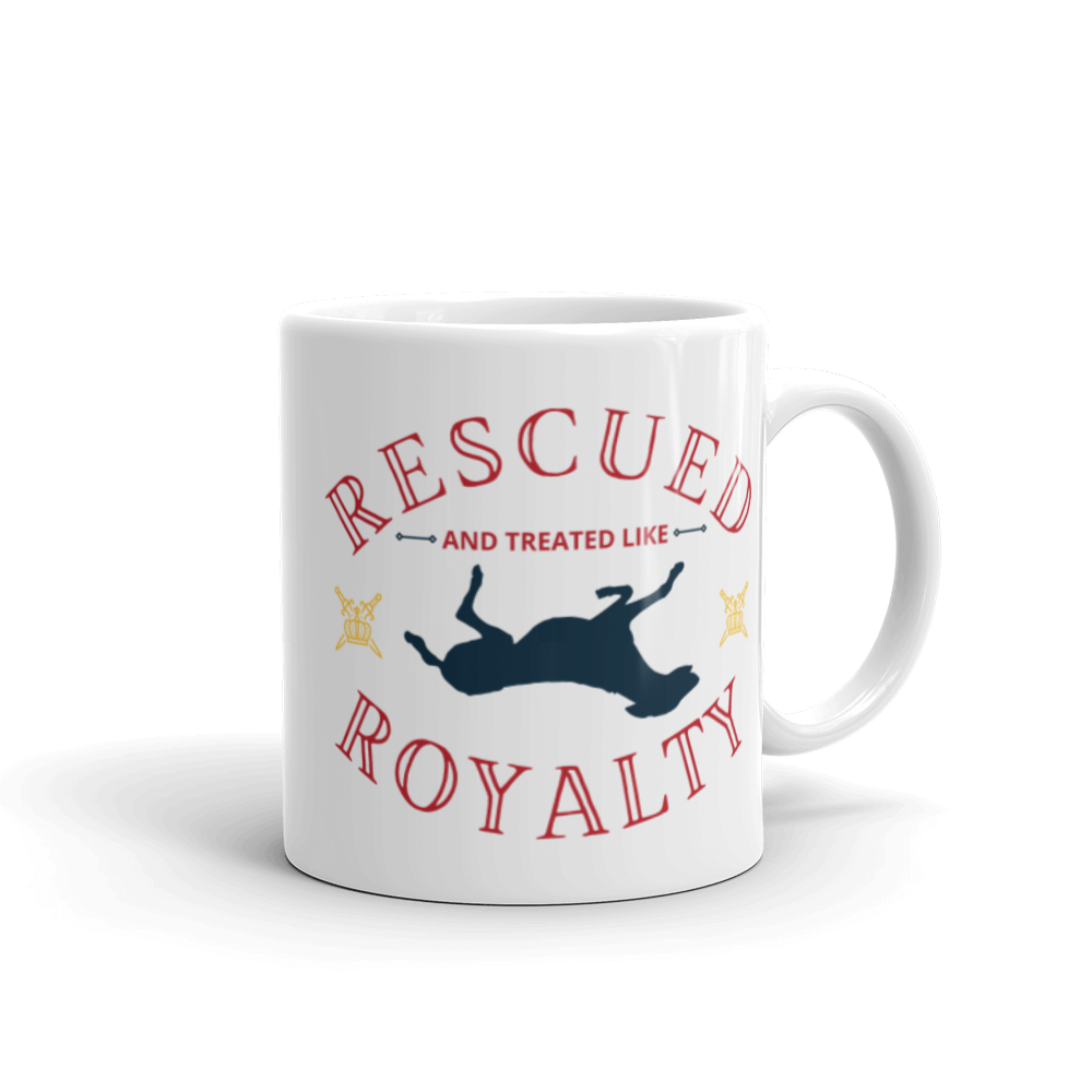 Rescued and Treated Like Royalty - White Glossy Mug